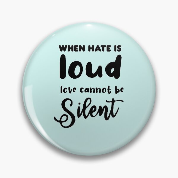 Item preview, When Hate is Loud Love Must Not Be Silent designed and sold by ELmezz.