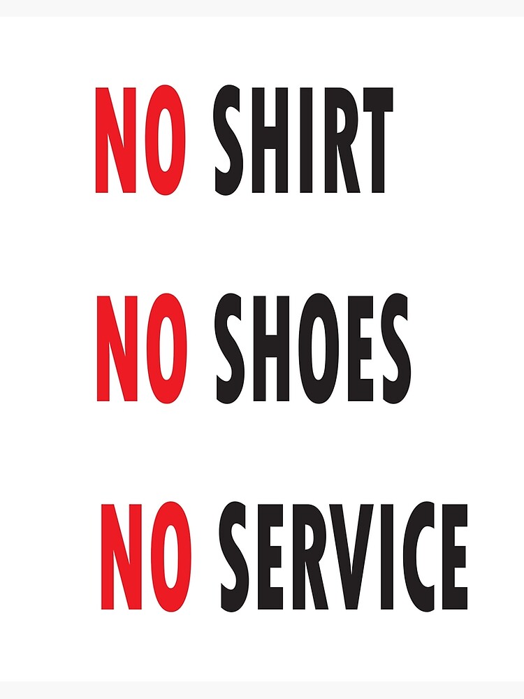 enkel en alleen Zaklampen Haringen No shirt No Shoes No Service" Art Board Print for Sale by rihab19 |  Redbubble