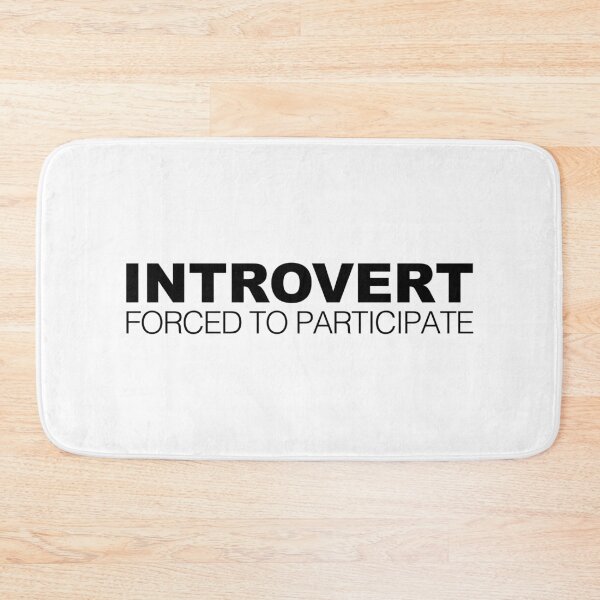 Item preview, Introvert Forced to Participate designed and sold by LudlumDesign.
