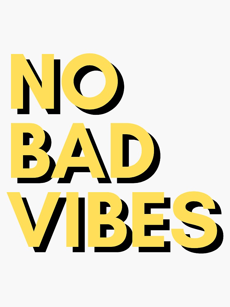 No Bad Vibes Sticker For Sale By Canvassey Redbubble 9016