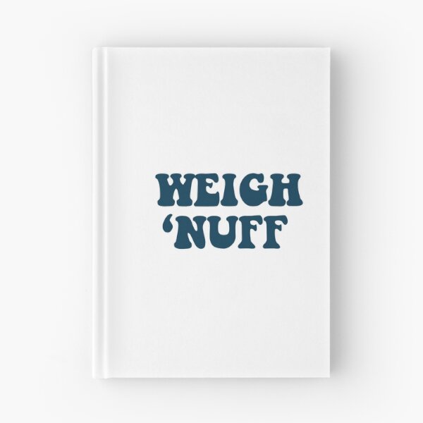 Item preview, Weigh 'Nuff Crew  designed and sold by Mazie Kate.
