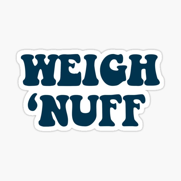 Item preview, Weigh 'Nuff Crew  designed and sold by Mazie Kate.