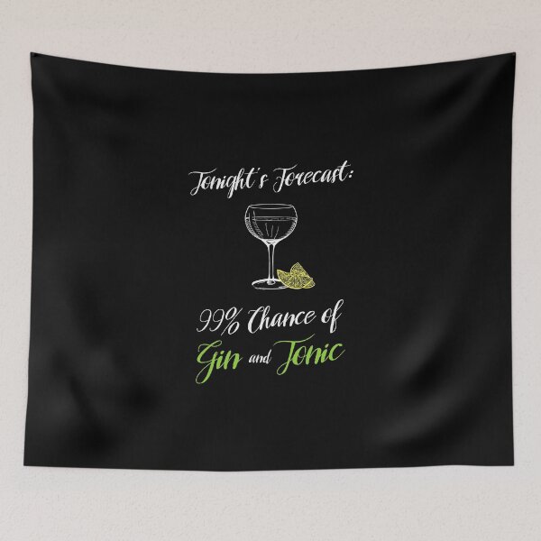 Item preview, Tonight's Forecast: 99% chance of Gin and Tonic. designed and sold by dk-design85.