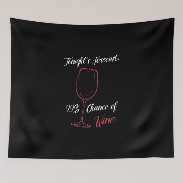 Item preview, Tonight's Forecast: 99% chance of Wine designed and sold by dk-design85.