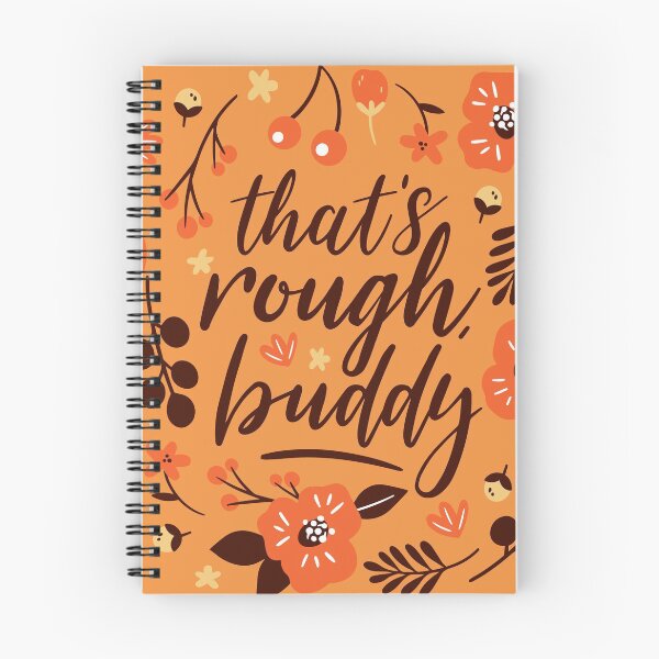 Item preview, That's Rough, Buddy designed and sold by AliceCorsairs.