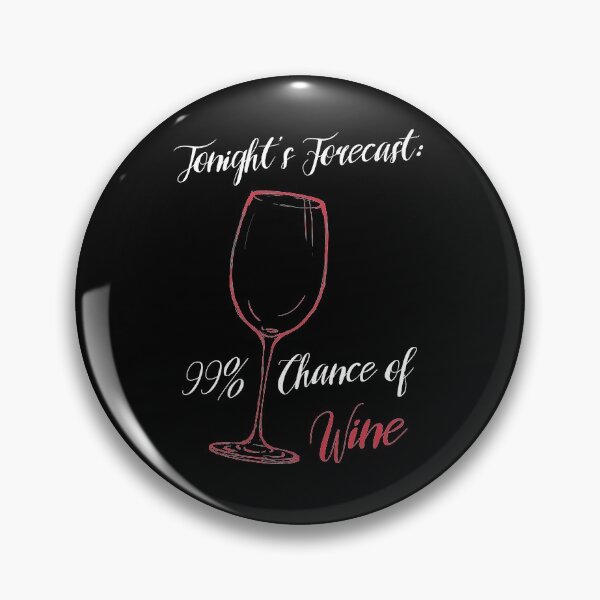 Item preview, Tonight's Forecast: 99% chance of Wine designed and sold by dk-design85.