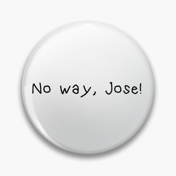 Item preview, No way, Jose! designed and sold by october-lady.