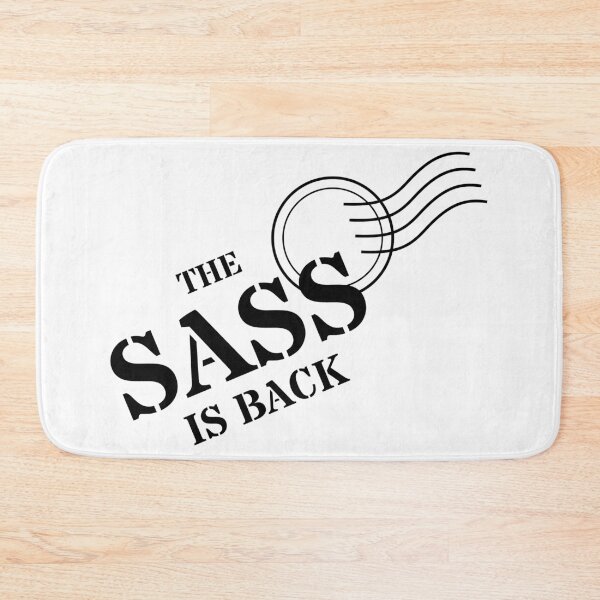 Item preview, The Sass is Back designed and sold by kjeppson.