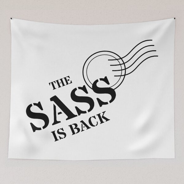 Item preview, The Sass is Back designed and sold by kjeppson.