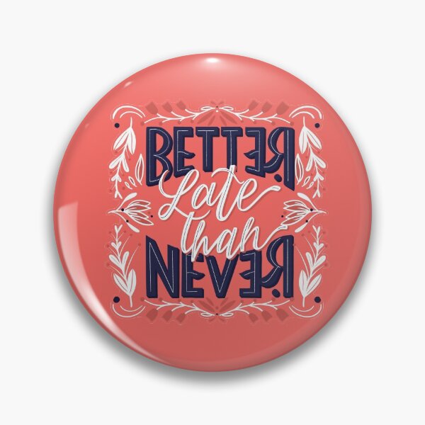 Item preview, Better late than never designed and sold by Daniel Niebla.