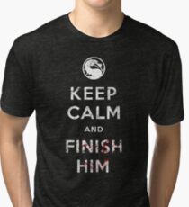 Keep Calm and Finish Him Tri-blend T-Shirt