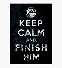 Keep Calm and Finish Him Photographic Print