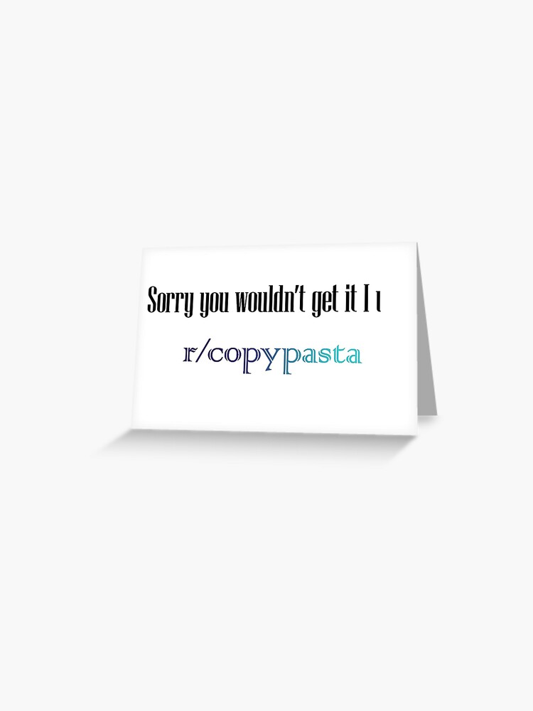 Copypasta Greeting Cards for Sale