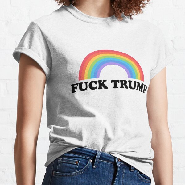 Fuck Trump  Classic T-Shirt