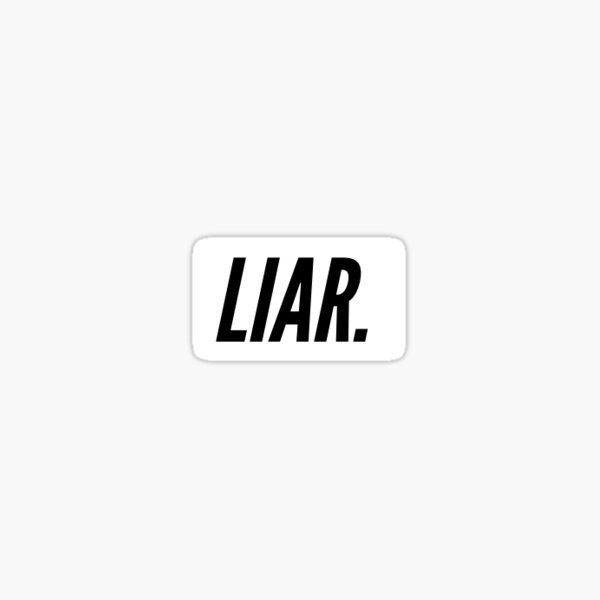 Liar Sticker For Sale By Sunnyannie Redbubble
