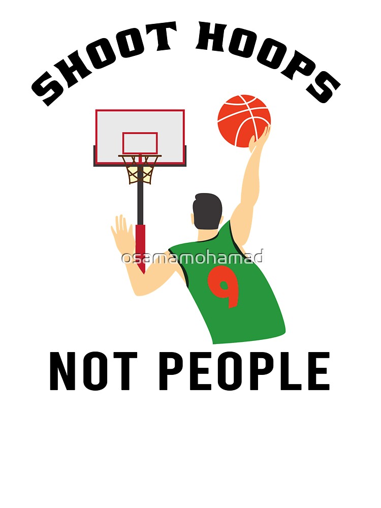 Schiessen Sie Reifen Nicht Menschen Lustigen Basketball Kinder T Shirt Von Osamamohamad Redbubble