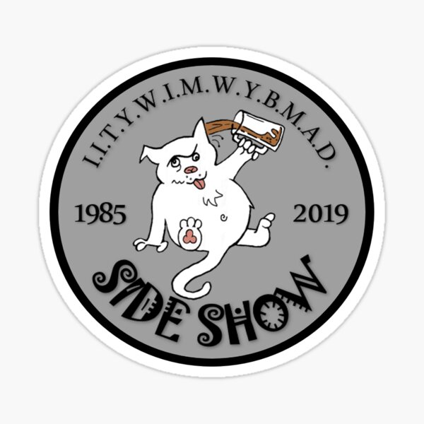 I.I.T.Y.W.I.M.W.Y.B.M.A.D. STONE Sticker
