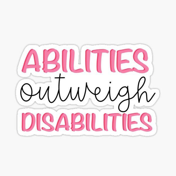 Item preview, Abilities outweigh disabilities  designed and sold by mackenziebriann.