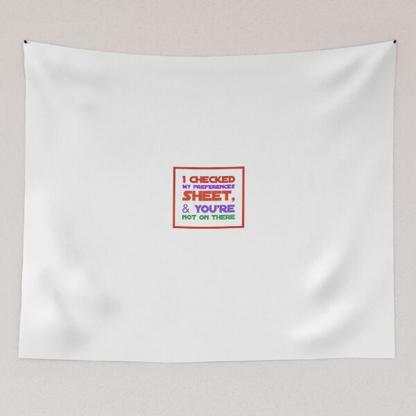 Item preview, I Checked My Preferences Sheet, & You're Not On There designed and sold by OfferHeat.