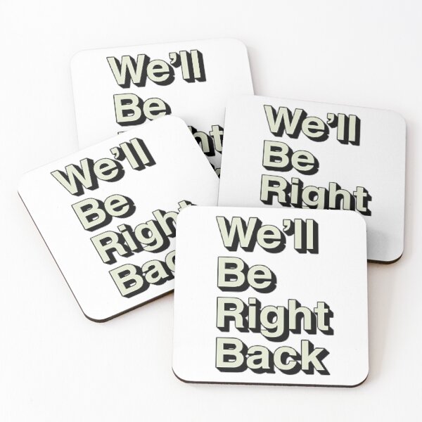 Item preview, We'll Be Right Back designed and sold by PaperBriefcase.