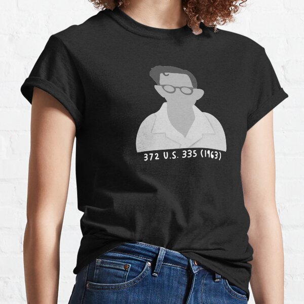 Gideon v. Wainwright Classic T-Shirt