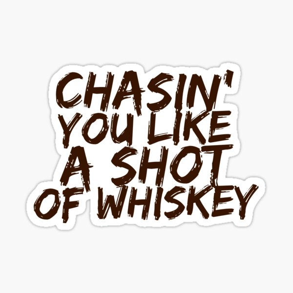 Artikel-Vorschau von Verfolge dich wie einen Schuss Whiskey, designt und verkauft von boldtypex.