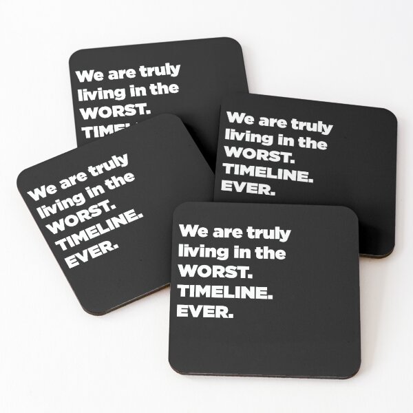 Item preview, We Are Truly Living In The Worst. Timeline. Ever. designed and sold by SubtleSplit.