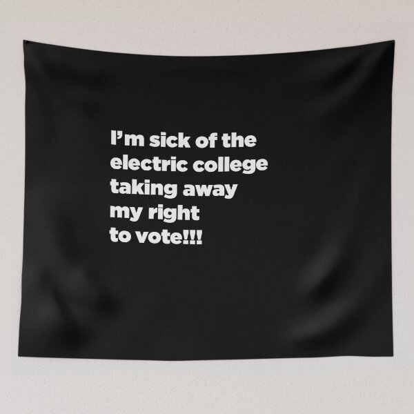 Item preview, I'm Sick of the Electric College Taking Away My Right to Vote! designed and sold by SubtleSplit.
