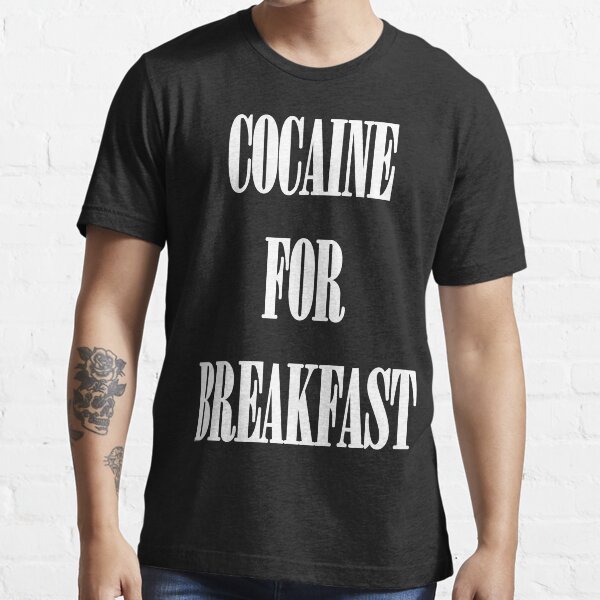 Cocaine For Breakfast - white on black Essential T-Shirt