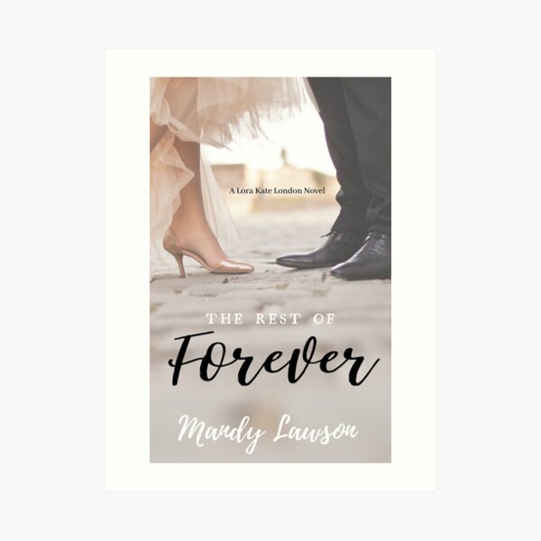 The Rest of Forever Art Print
