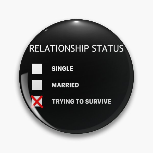 Item preview, Relationship Status: Trying to survive designed and sold by luisp96.