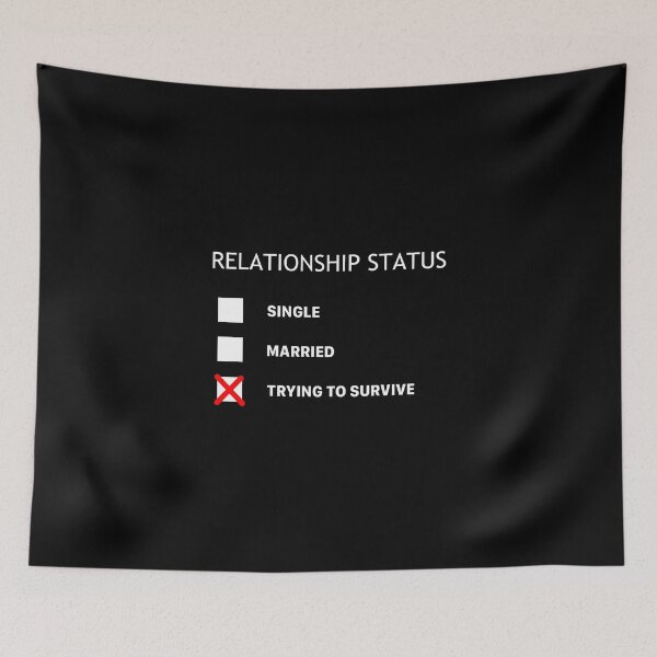 Item preview, Relationship Status: Trying to survive designed and sold by luisp96.