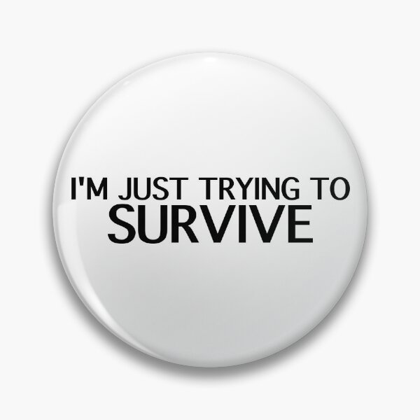 Item preview, I'm Just Trying To Survive designed and sold by luisp96.