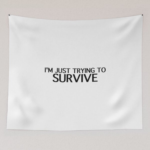 Item preview, I'm Just Trying To Survive designed and sold by luisp96.