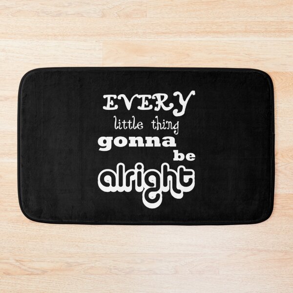 Item preview, Every little thing gonna be ALRIGHT b&w gift designed and sold by Stageystuff.
