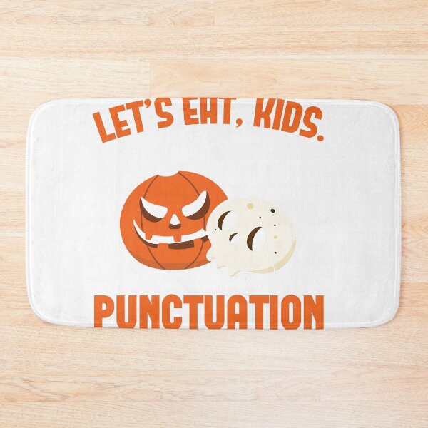 Item preview, Lets Eat Kids Punctuation Saves Lives Funny design print designed and sold by Lisbob.