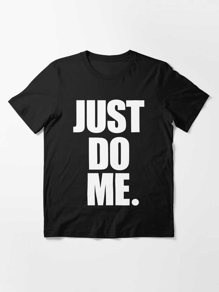 just do me shirt