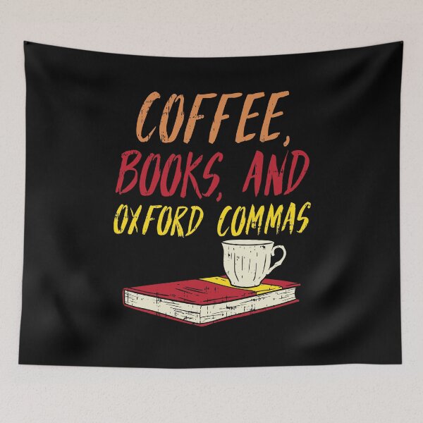 Item preview, Coffee, Books, and Oxford Commas designed and sold by Betsytiptoe.