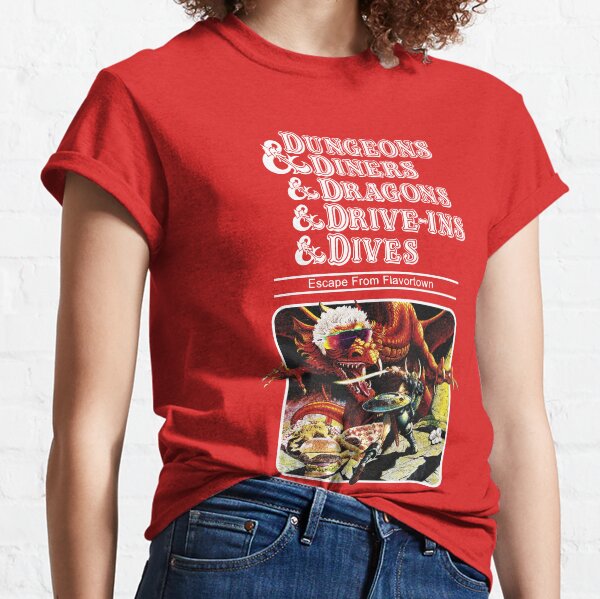 Dungeons Diners Dragons Drive Ins Dives Classic T-Shirt