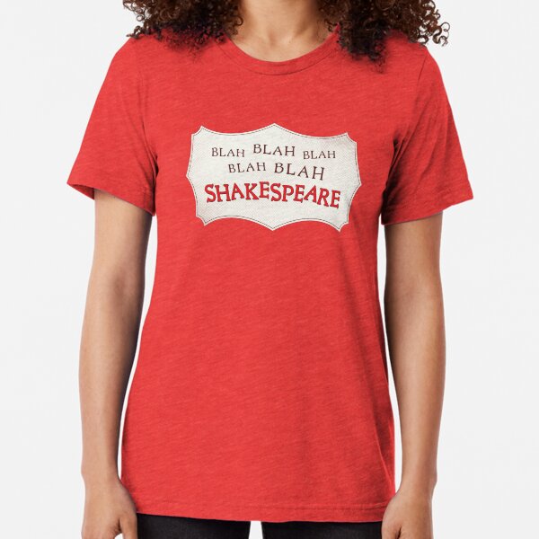 Blah Blah Blah Shakespeare Tri-blend T-Shirt