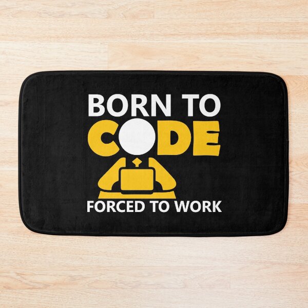 Item preview, born to code forced to work designed and sold by danyc88.