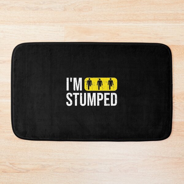 Item preview, I'm Stumped - Funny Amputee Quote designed and sold by krishnesh.
