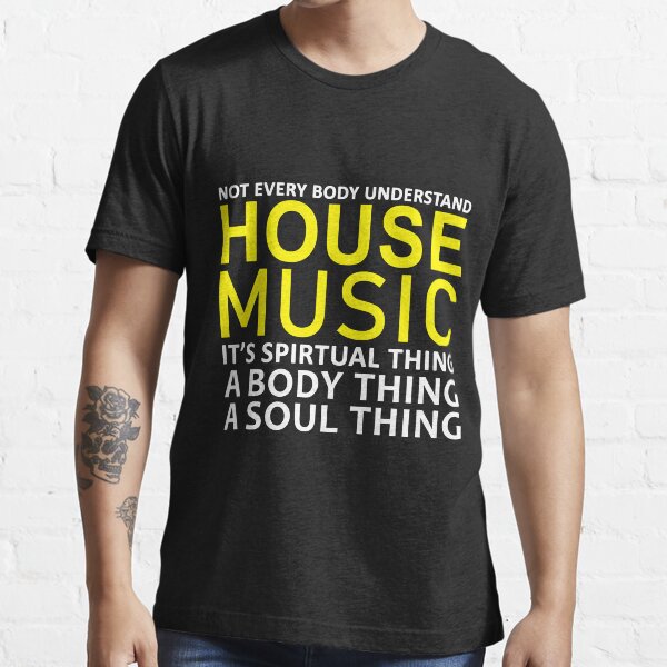 "house music" Tshirt for Sale by danyc88 Redbubble music tshirts