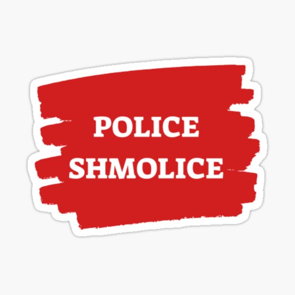 Police Shmolice Sticker