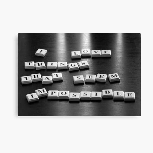 I Love Things That Seem Impossible Canvas Print
