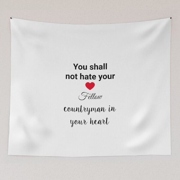 Item preview, You shall not hate your fellow countryman in your heart designed and sold by taveulrangue.
