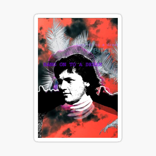 Hang on to a dream Sticker