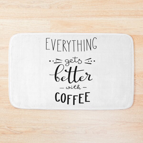 Item preview, Everything Gets Better With Coffee designed and sold by ProjectX23.