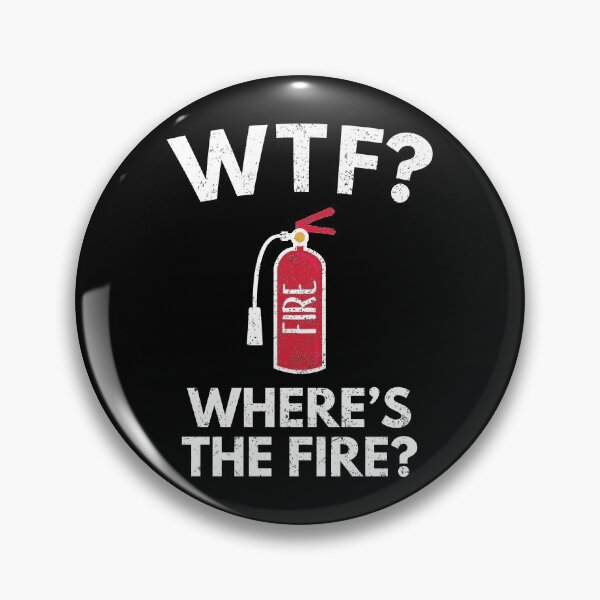 Item preview, WTF? Where The Fire? Funny Firefighter designed and sold by livegood.