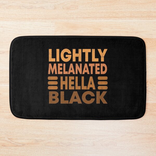 Item preview, Lightly Melanated Hella Black designed and sold by BAISSANE.
